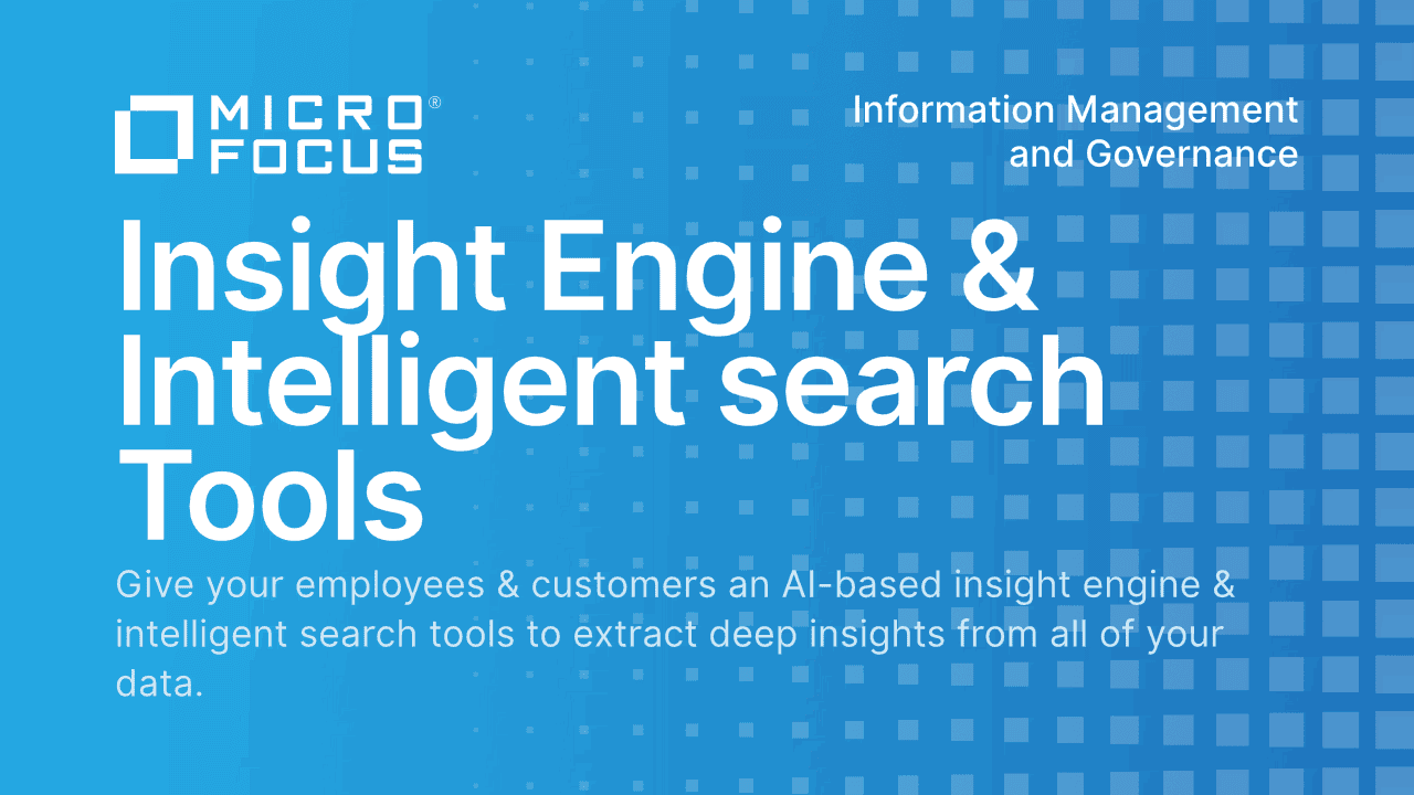 Insight Engine Intelligent search Tools Micro Focus